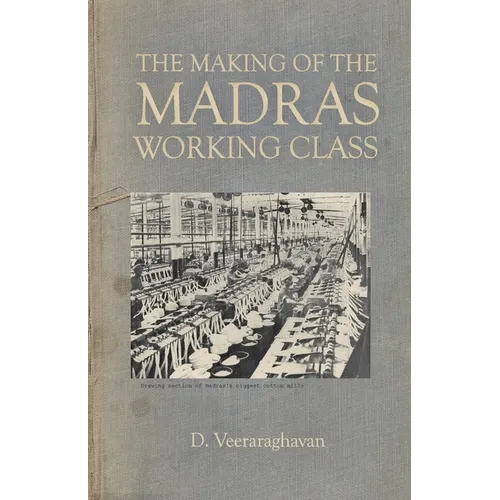 The Making of Madras Working Class - Paperback