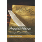 Moorish Vision: Advancing the Thought for 2020 and Beyond - Paperback