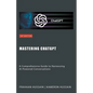 Mastering ChatGPT: A Comprehensive Guide to Harnessing AI-Powered Conversations - Paperback