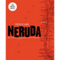 Neruda. Poesía de Amor. de Tus Caderas a Tus Pies Quiero Hacer Un Largo Viaje / Love Poetry - Paperback