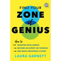 Find Your Zone of Genius: How to Redefine Intelligence, Become an Expert on Yourself, and Make Greatness a Given - Hardcover