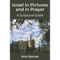 Israel in Pictures and in Prayer: A Scriptural Guide - Paperback