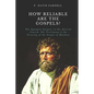 How Reliable Are the Gospels?: The Synoptic Gospels in the Ancient Church: The Testimony to the Priority of the Gospel of Matthew - Paperback