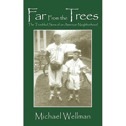 Far From the Trees: The Troubled Sons of an American Neighborhood - Paperback