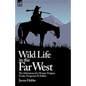 Wild Life in the Far West: the Adventures of a Hunter, Trapper, Guide, Prospector and Soldier - Paperback