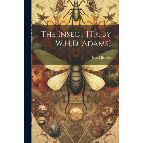 The Insect [Tr. by W.H.D. Adams] - Paperback