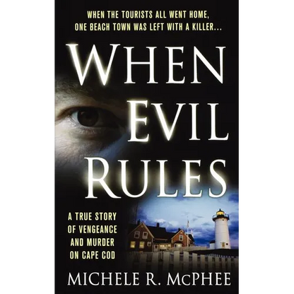 When Evil Rules: Vengeance and Murder on Cape Cod - Paperback