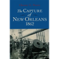 The Capture of New Orleans 1862 - Paperback