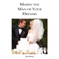 Marry the Man of Your Dreams - Paperback