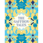 The Saffron Tales: Recipes from the Persian Kitchen - Hardcover