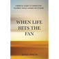 When Life Hits the Fan: A Mindful Guide to Caring for Yourself While Caring for Others - Paperback