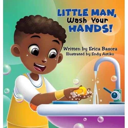 Little Man Wash Your Hand - Hardcover