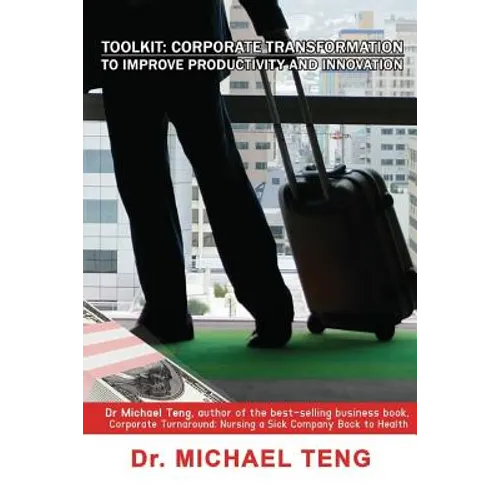 Toolkit: Corporate Transformation to Improve Productivity and Innovation - Paperback