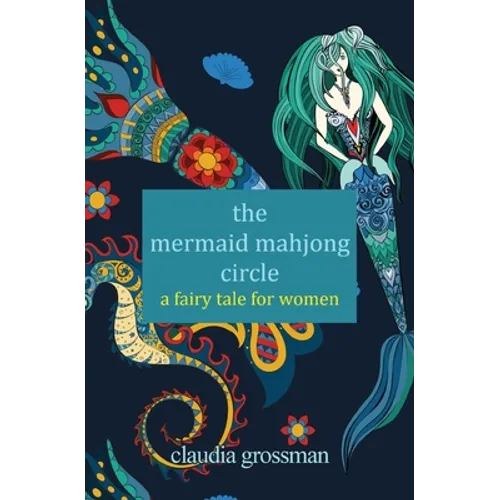 The Mermaid Mahjong Circle: A Fairy Tale for Women - Paperback