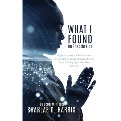 What I Found: On Thaothrside - Hardcover
