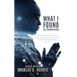 What I Found: On Thaothrside - Hardcover