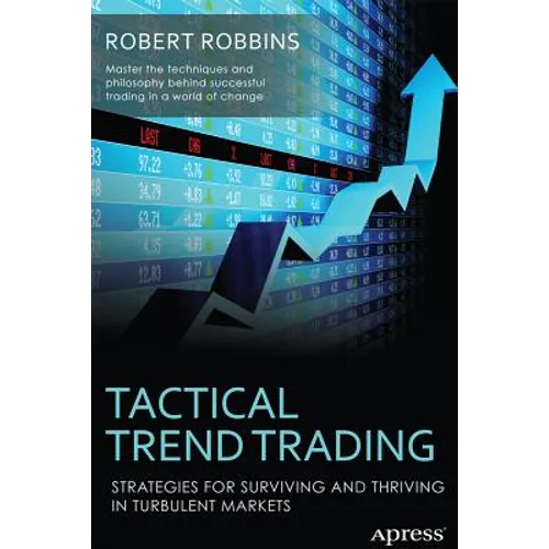 Tactical Trend Trading: Strategies for Surviving and Thriving in Turbulent Markets - Paperback