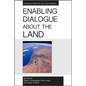 Enabling Dialogue about the Land - Paperback