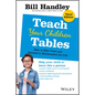 Teach Your Children Tables: How to Blitz Tests and Succeed in Mathematics for Life - Paperback