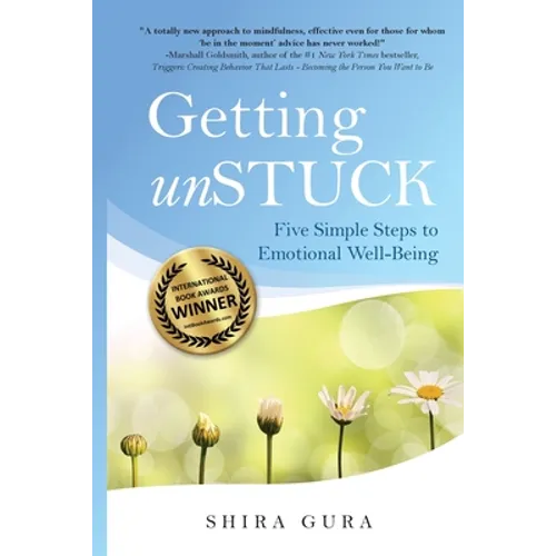 Getting unSTUCK: Five Simple Steps to Emotional Well-Being - Paperback