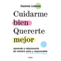 Cuidarme Bien. Quererte Mejor: Aprende a Relacionarte de Manera Sana Y Responsable / Taking Care of Me. Loving You Better. Learn to Relate with Others - Paperback