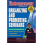 Entrepreneur Magazine: Organizing and Promoting Seminars - Paperback
