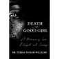 Death of the Good Girl: A Memoir of Love, Betrayal, and Courage - Paperback