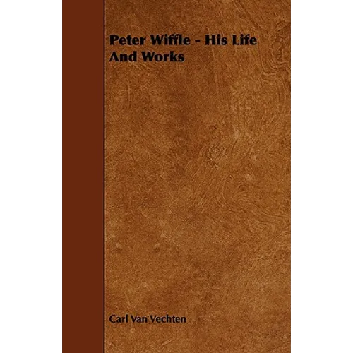 Peter Wiffle - His Life and Works - Paperback
