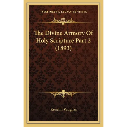 The Divine Armory Of Holy Scripture Part 2 (1893) - Hardcover