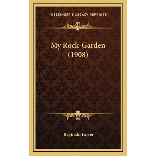 My Rock-Garden (1908) - Hardcover