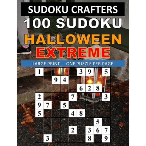 100 Sudoku Halloween Extreme: Large Print - One Puzzle Per Page - Paperback