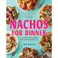 Nachos for Dinner: Surprising Sheet Pan Meals the Whole Family Will Love - Hardcover