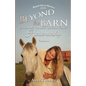 Beyond the Barn: Exploring the Next Generation of Horsemanship - Paperback