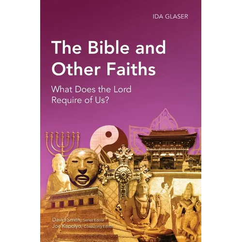 The Bible and Other Faiths: What Does the Lord Require of Us? - Paperback