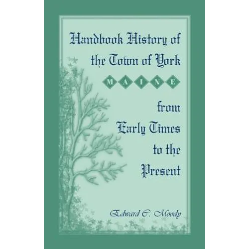Handbook History of the Town of York [Maine] From Early Times to the Present - Paperback