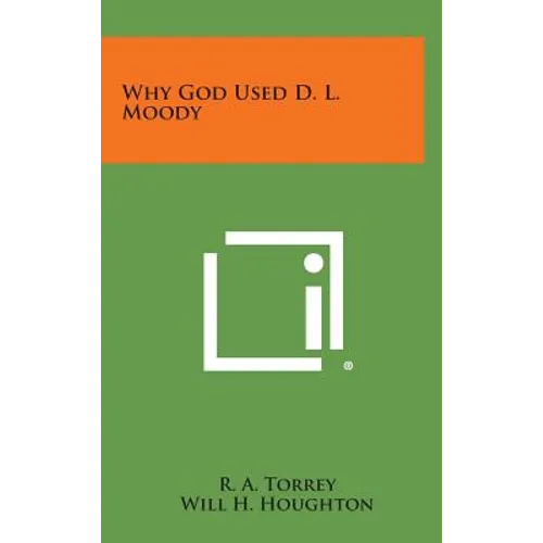 Why God Used D. L. Moody - Hardcover
