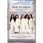 How To Dress For Your Body Shape: A Complete Guide to Embracing Your Unique Silhouette - Hardcover