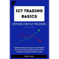 ICT Trading Basics - The Inner Circle Trader: Understand Key Concepts Such As Market Structure Shift, Institutional Order Flow, Liquidity To Become A - Paperback