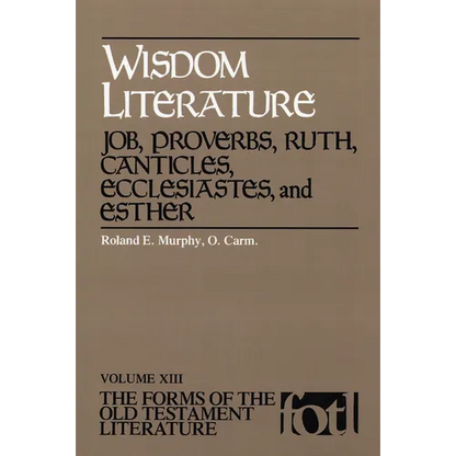Wisdom Literature: Job, Proverbs, Ruth, Canticles, Ecclesiastes, and Esther - Paperback