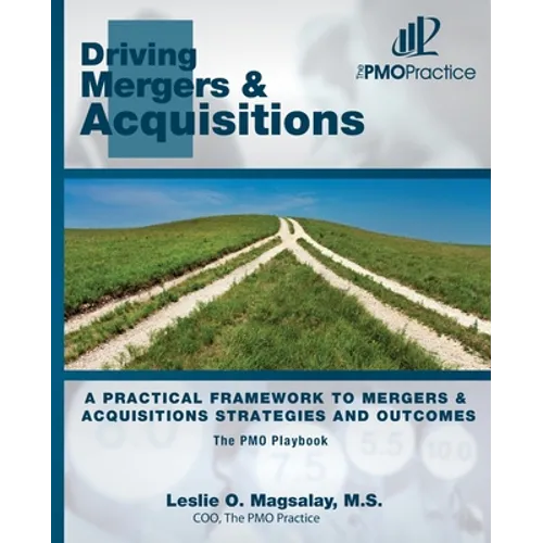 The PMO Playbook: Driving Mergers & Acquisitions: A Practical Framework to Mergers & Acquisitions Strategies and Outcomes - Paperback