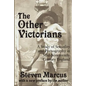 The Other Victorians: A Study of Sexuality and Pornography in Mid-nineteenth-century England - Paperback