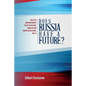 Does Russia Have a Future?: Collected (Nonconformist) Essays on Russian, American and European Relations, 2013-15 - Paperback