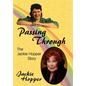 Passing Through: The Jackie Hopper Story - Hardcover