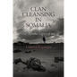 Clan Cleansing in Somalia: The Ruinous Legacy of 1991 - Paperback