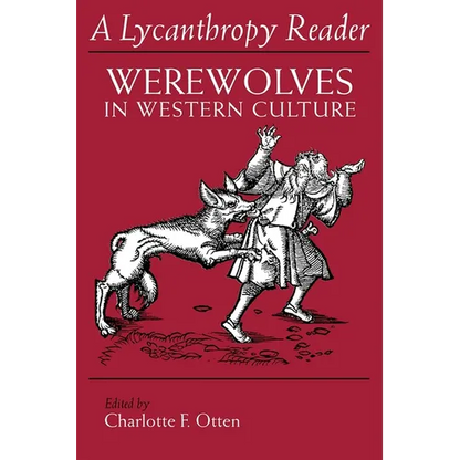 The Lycanthropy Reader: Werewolves in Western Culture - Paperback
