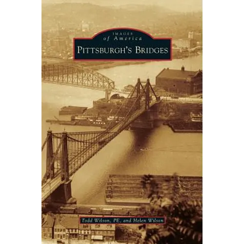 Pittsburgh's Bridges - Hardcover