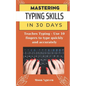 Mastering Typing Skills in 30 Days: Teaches Typing - Use 10 fingers to type quickly and accurately - Paperback
