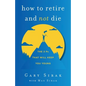 How to Retire and Not Die: The 3 Ps That Will Keep You Young - Paperback