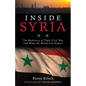Inside Syria: The Backstory of Their Civil War and What the World Can Expect - Hardcover