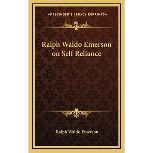 Ralph Waldo Emerson on Self Reliance - Hardcover